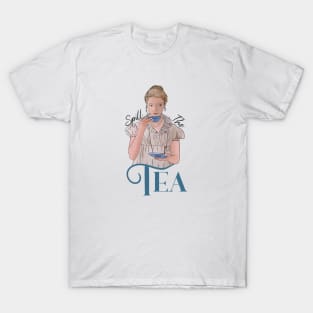 Spill the Tea: Text Style #2 T-Shirt